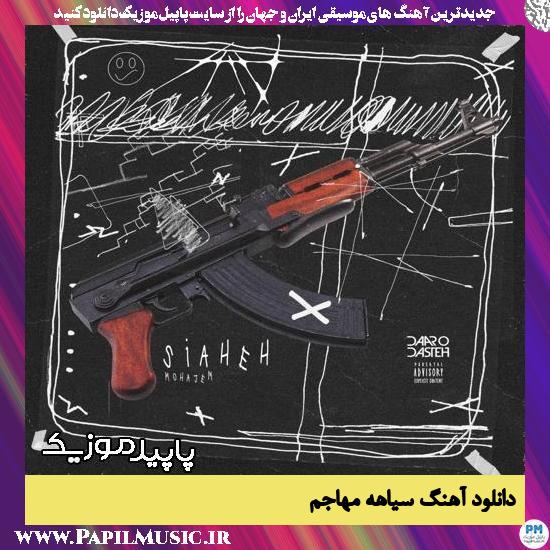 دانلود آهنگ سیاهه از مهاجم